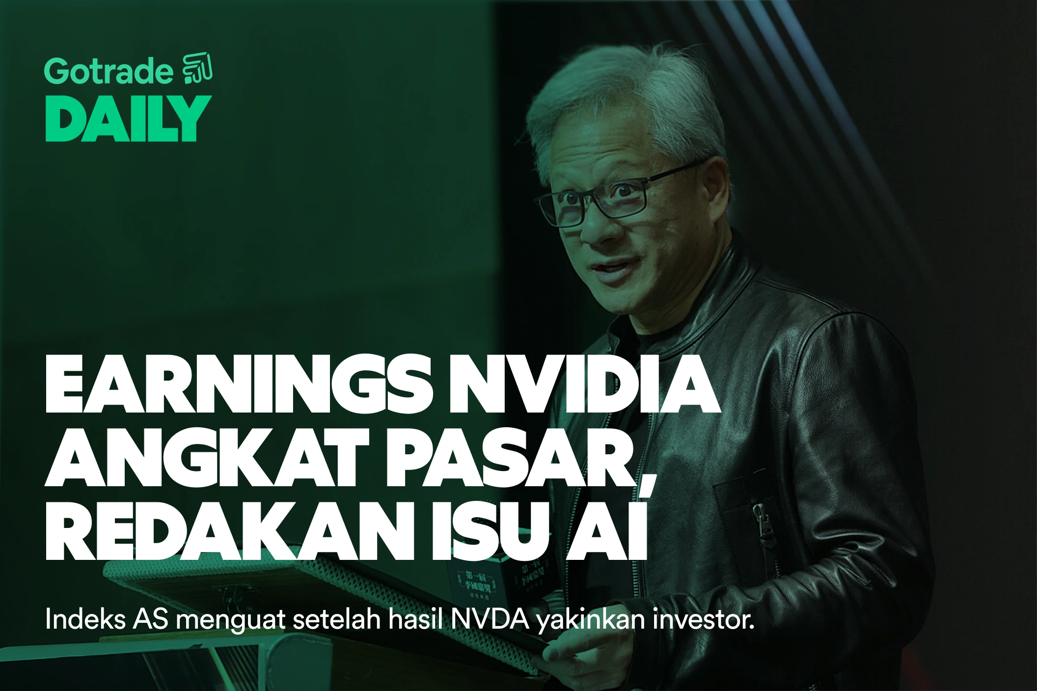 Gotrade Daily: Earnings Nvidia Angkat Pasar, Redakan Isu AI
