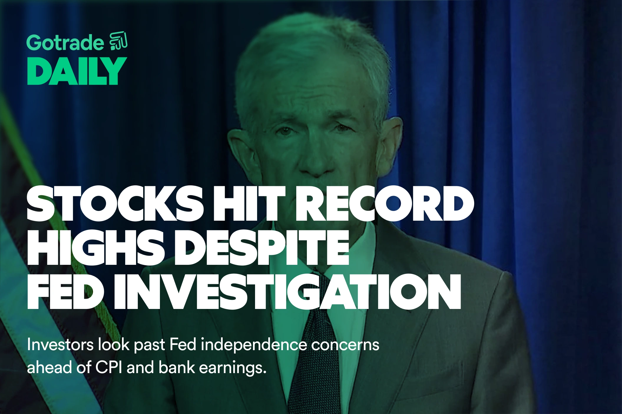 Gotrade Daily: Stocks Hit Record Highs Despite Fed Investigation