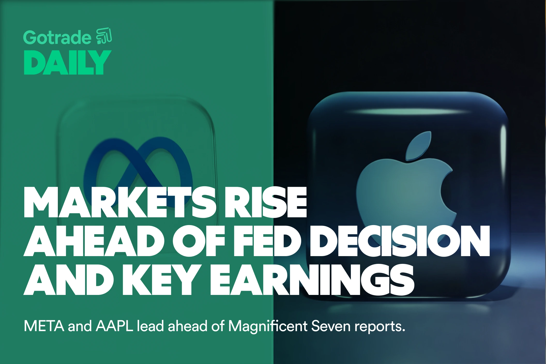 Gotrade Daily: Markets Rise Ahead of Fed Decision and Key Earnings