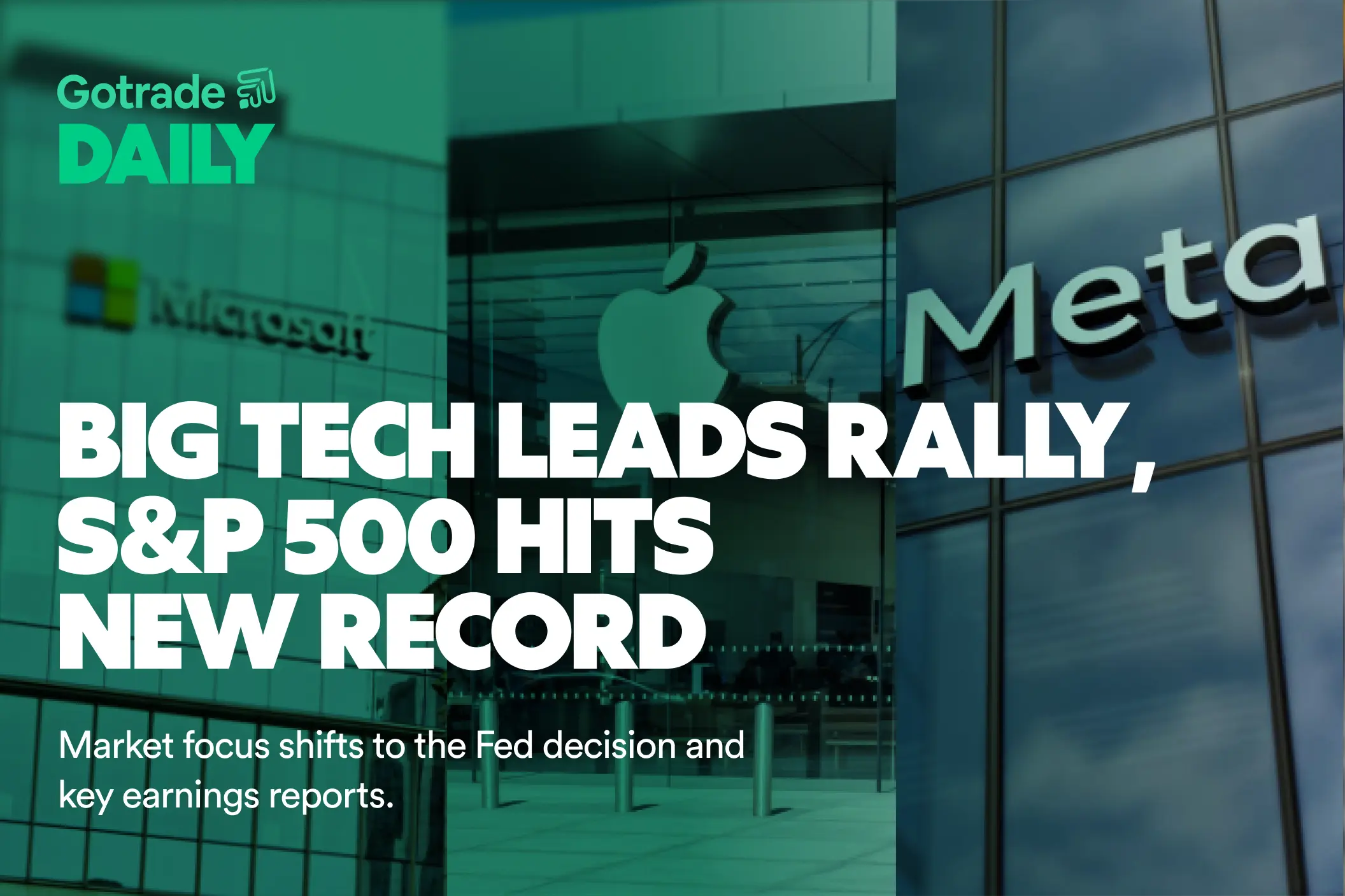 Gotrade Daily: Big Tech Leads Rally, S&P 500 Hits New Record