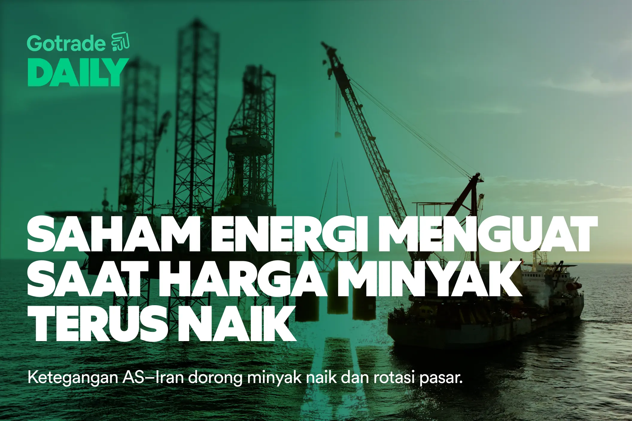 Gotrade Daily: Saham Energi Menguat Saat Harga Minyak Terus Naik