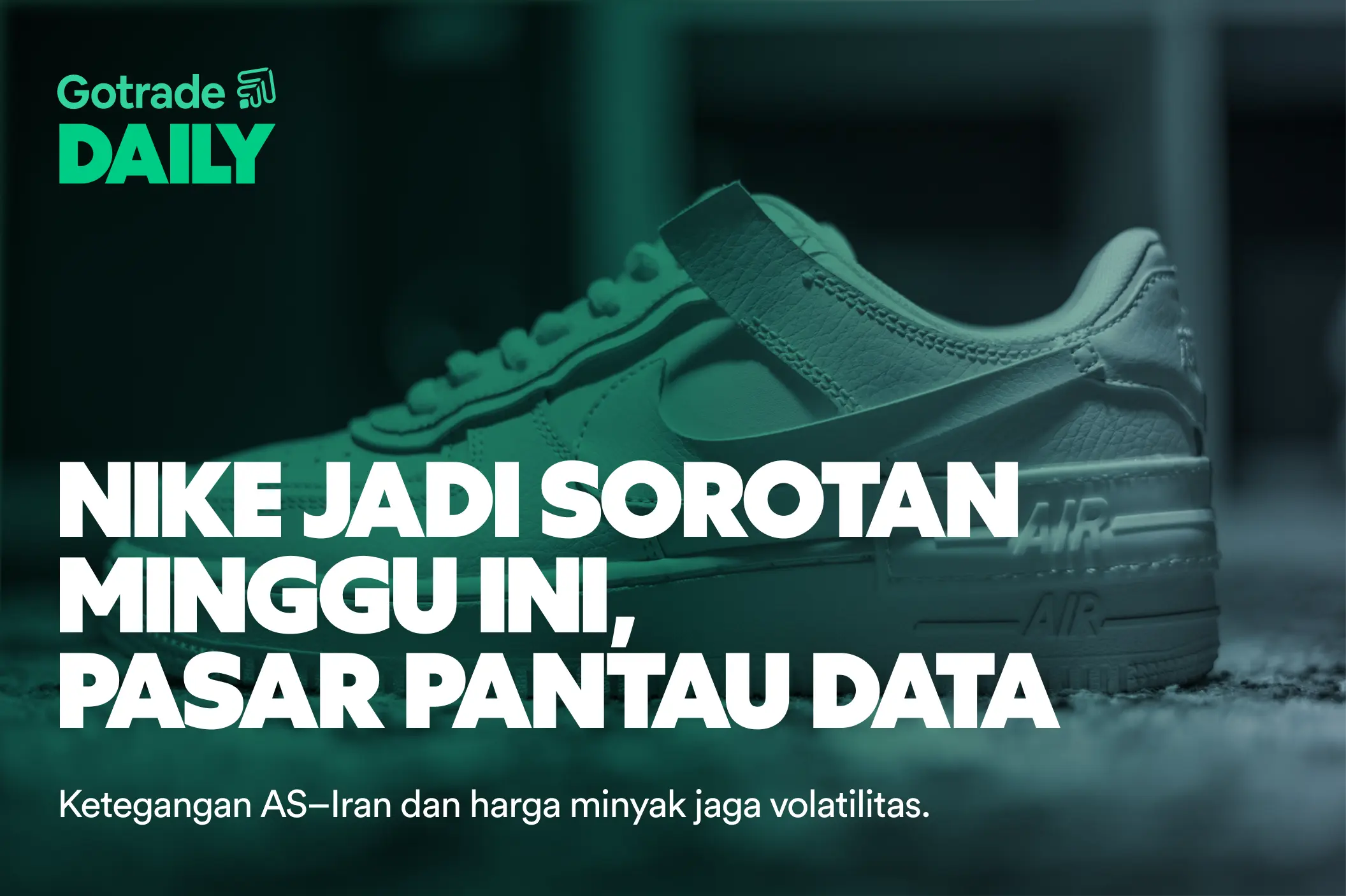 Gotrade Daily: Nike Jadi Sorotan Minggu Ini, Pasar Pantau Data