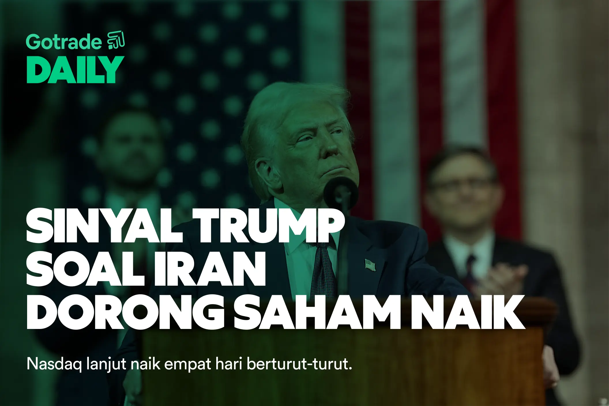 Gotrade Daily: Sinyal Trump soal Iran Dorong Saham Naik