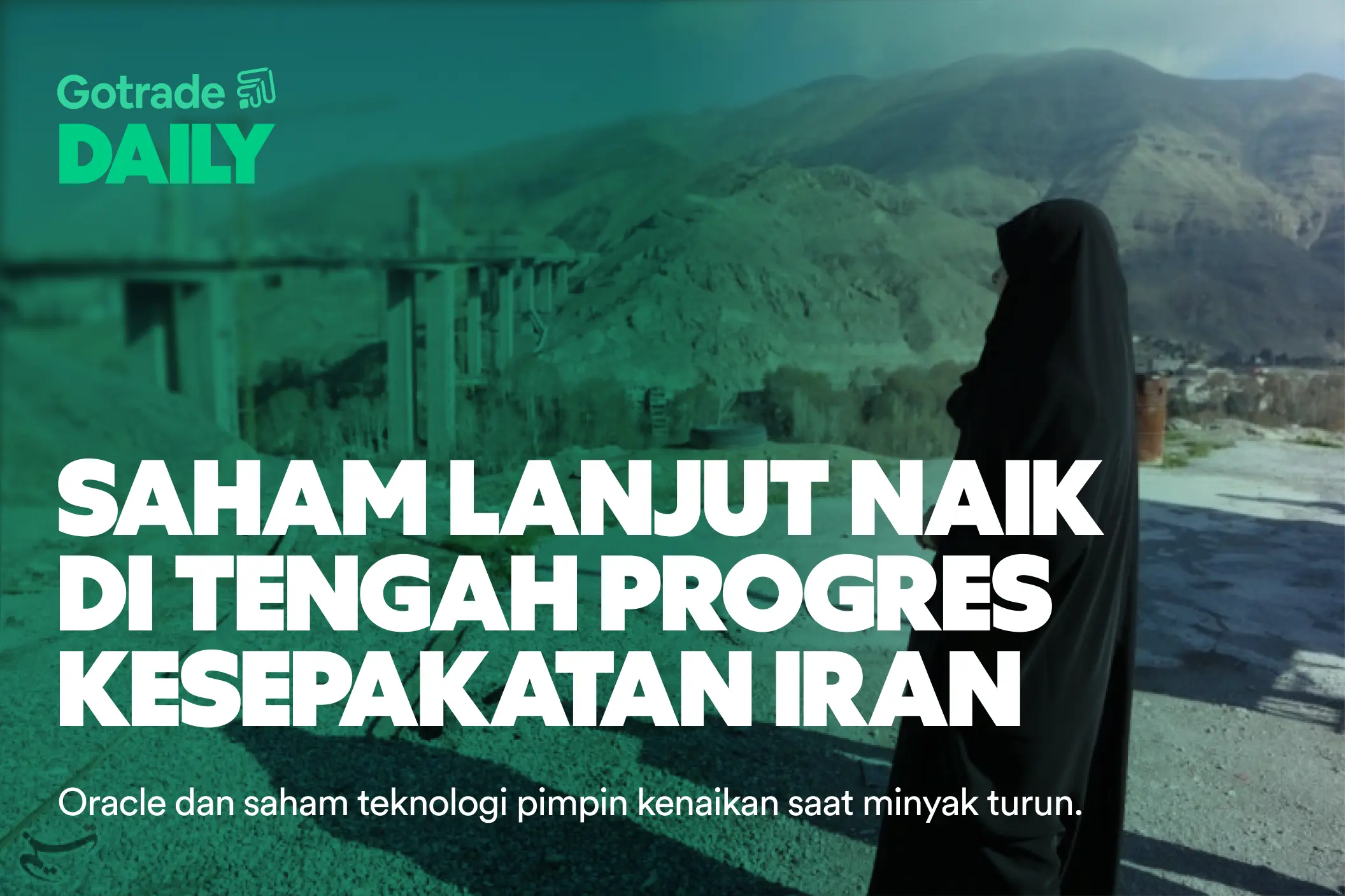 Gotrade Daily: Saham Lanjut Naik di Tengah Progres Kesepakatan Iran
