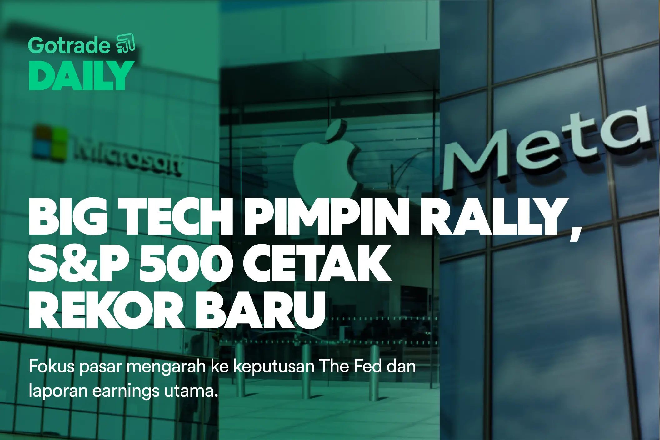 Gotrade Daily: Big Tech Pimpin Rally, S&P 500 Cetak Rekor Baru