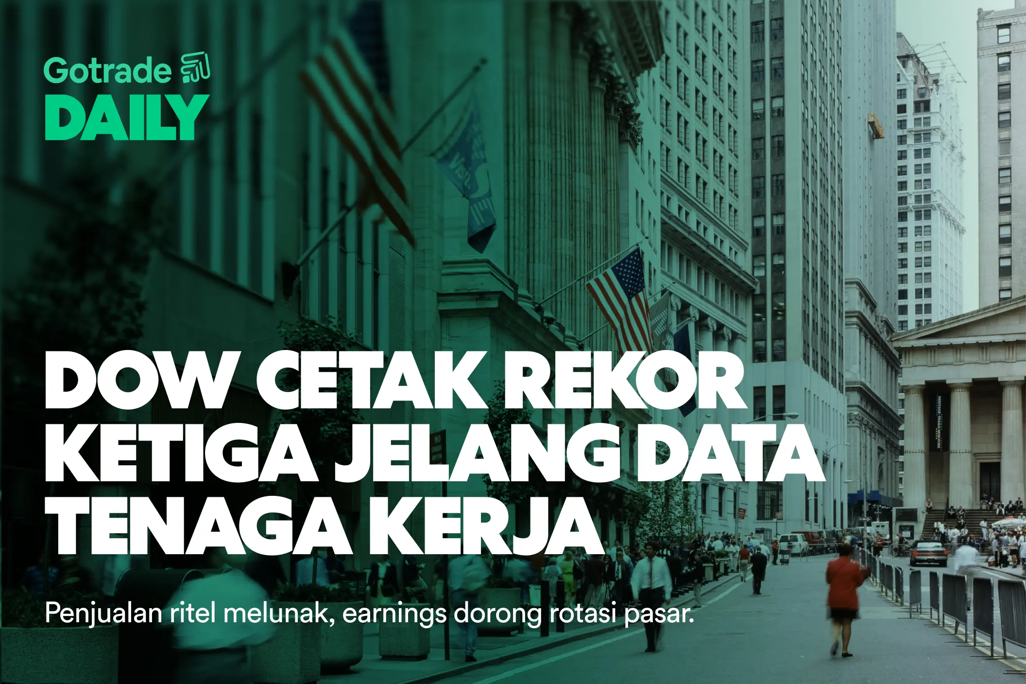 Gotrade Daily: Dow Cetak Rekor Ketiga Jelang Data Tenaga Kerja