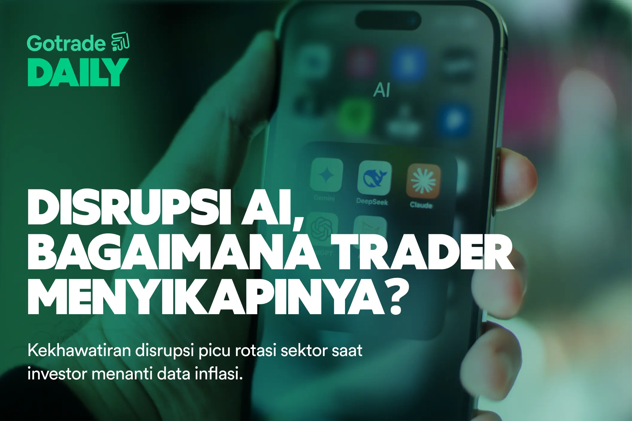 Gotrade Daily: Disrupsi AI, Bagaimana Trader Menyikapinya?