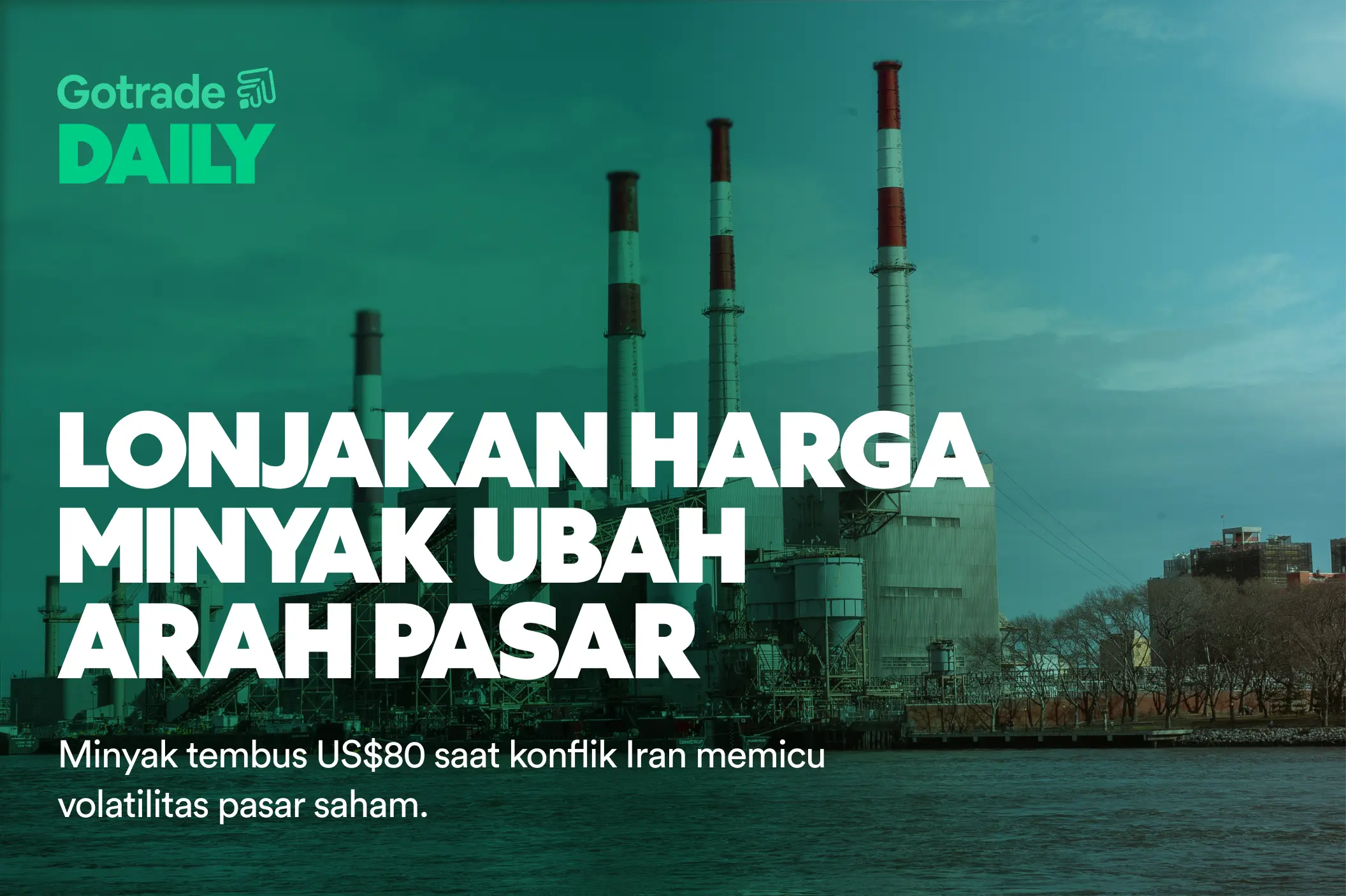 Gotrade Daily: Lonjakan Harga Minyak Ubah Arah Pasar