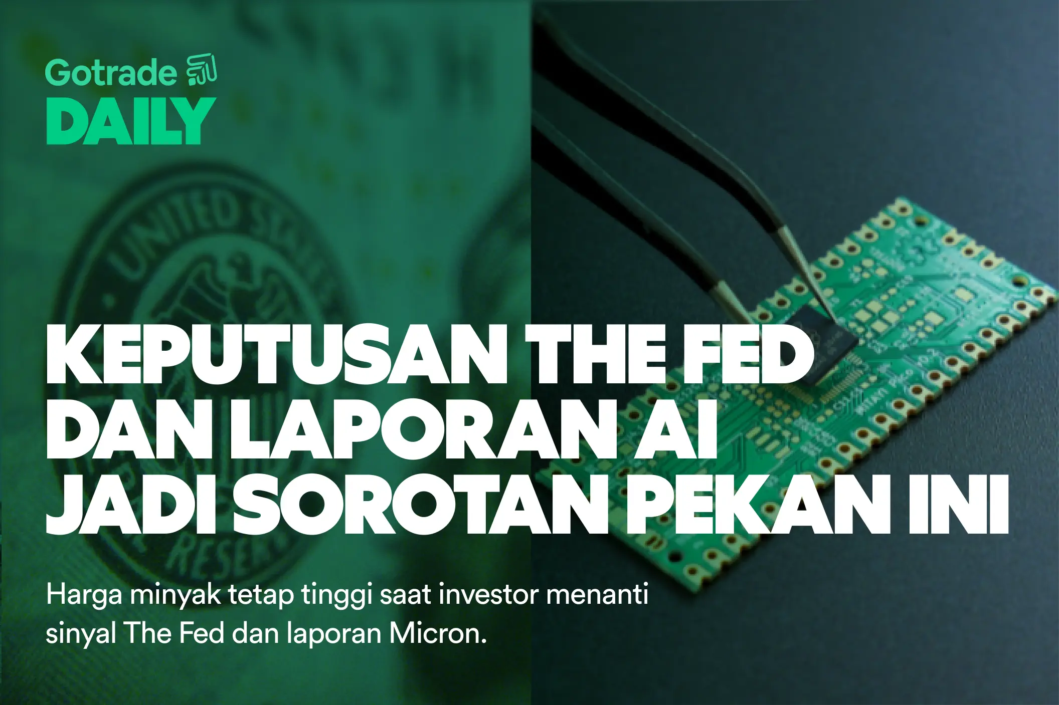 Gotrade Daily: Keputusan The Fed dan Laporan AI Jadi Sorotan Pekan Ini