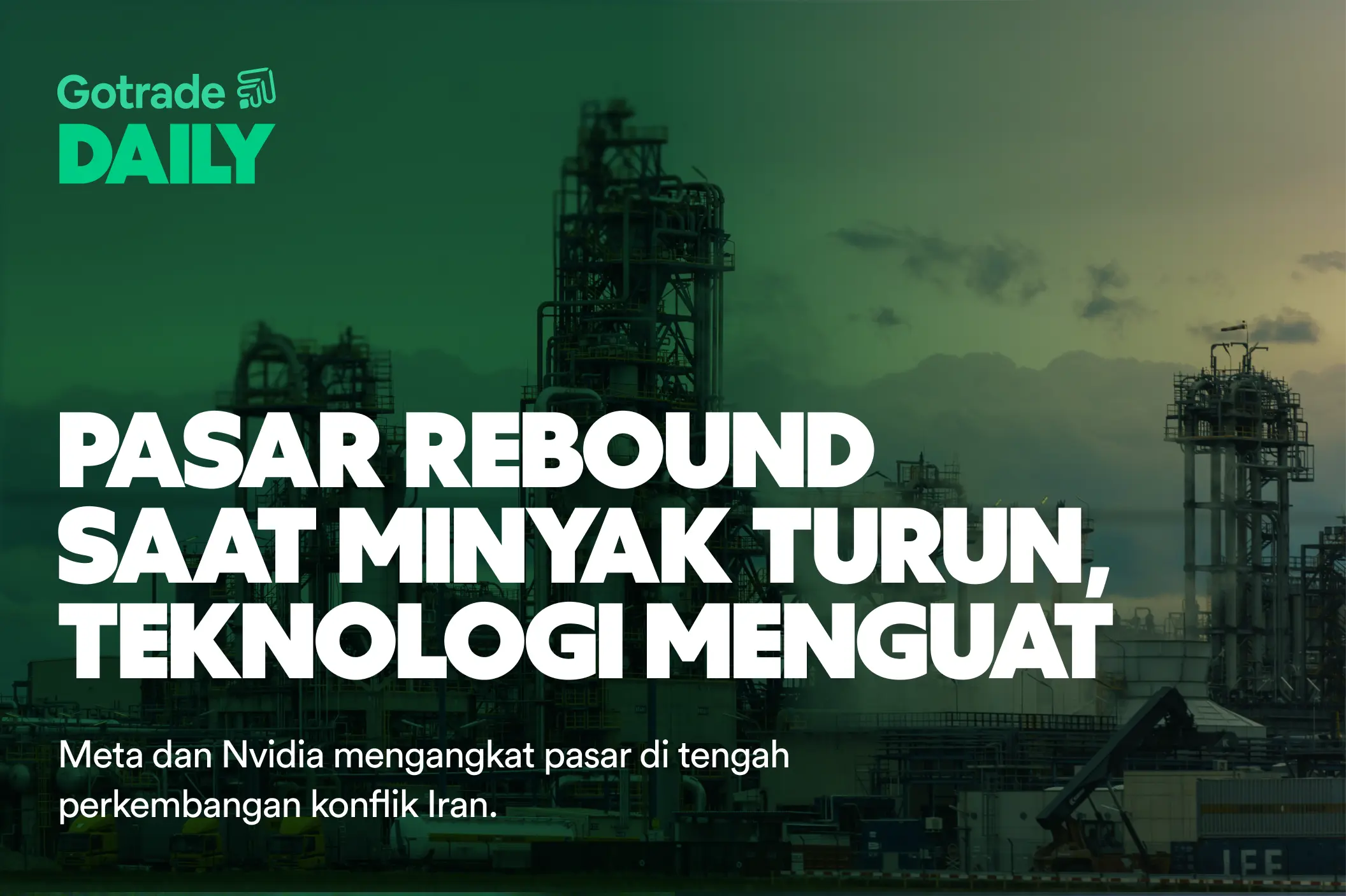 Gotrade Daily: Pasar Rebound Saat Minyak Turun, Teknologi Menguat