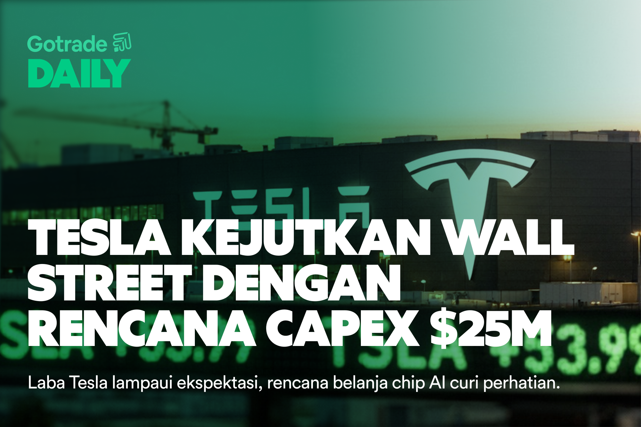 Gotrade Daily: Tesla Kejutkan Wall Street dengan Rencana CapEx $25 Miliar