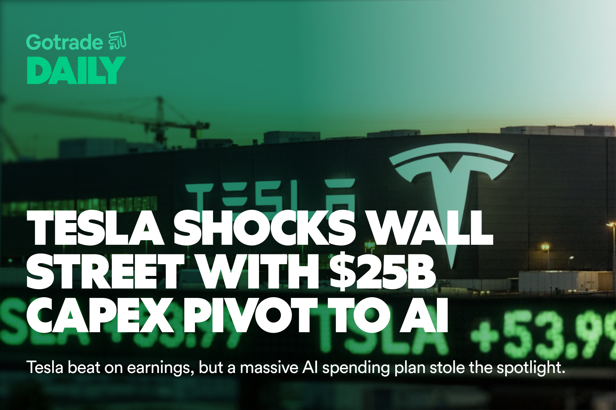 Gotrade Daily: Tesla Shocks Wall Street with $25B CapEx Pivot to AI