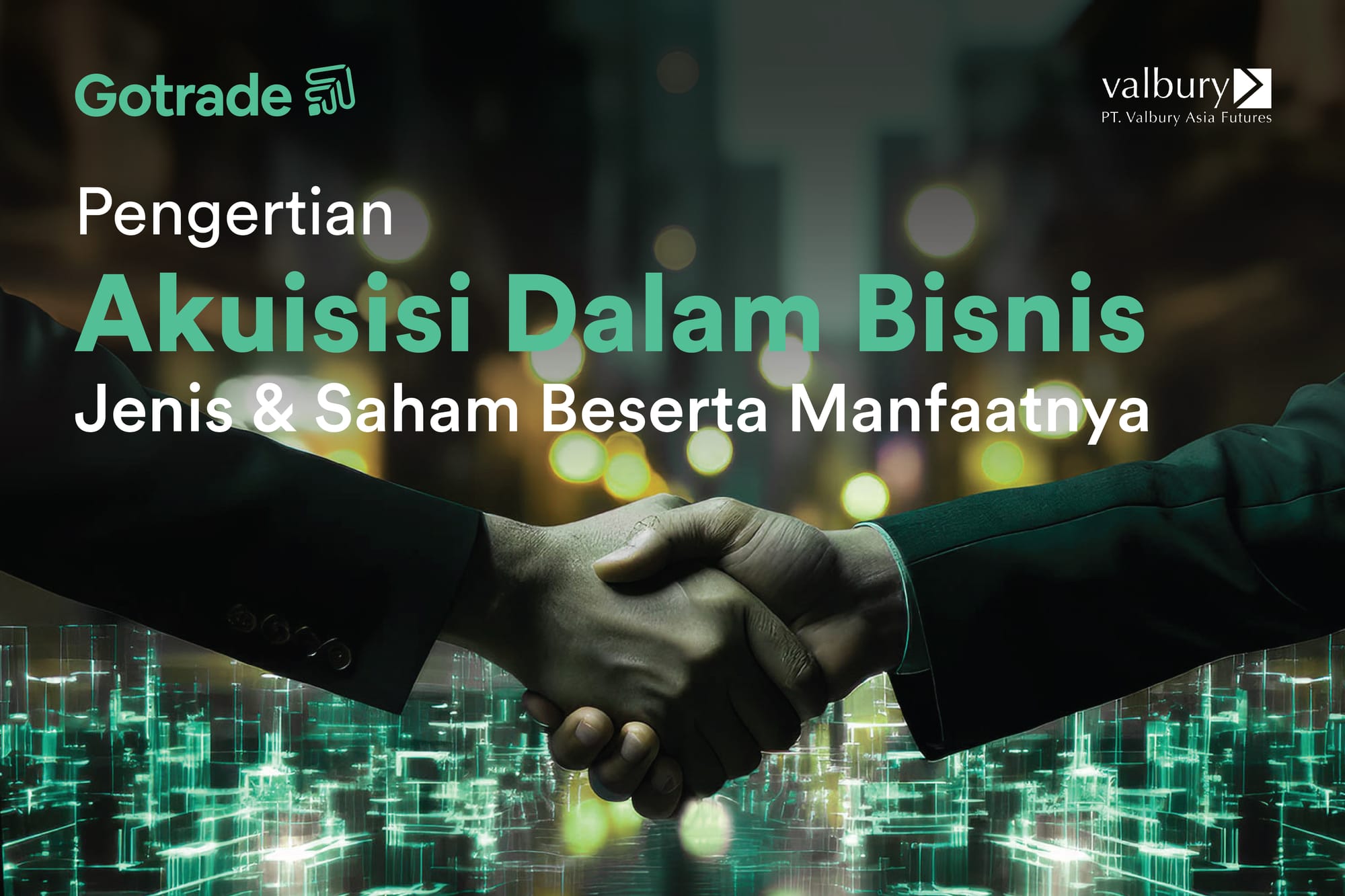 Akuisisi Adalah: Pengertian, Tujuan, Jenis & Contoh Sahamnya