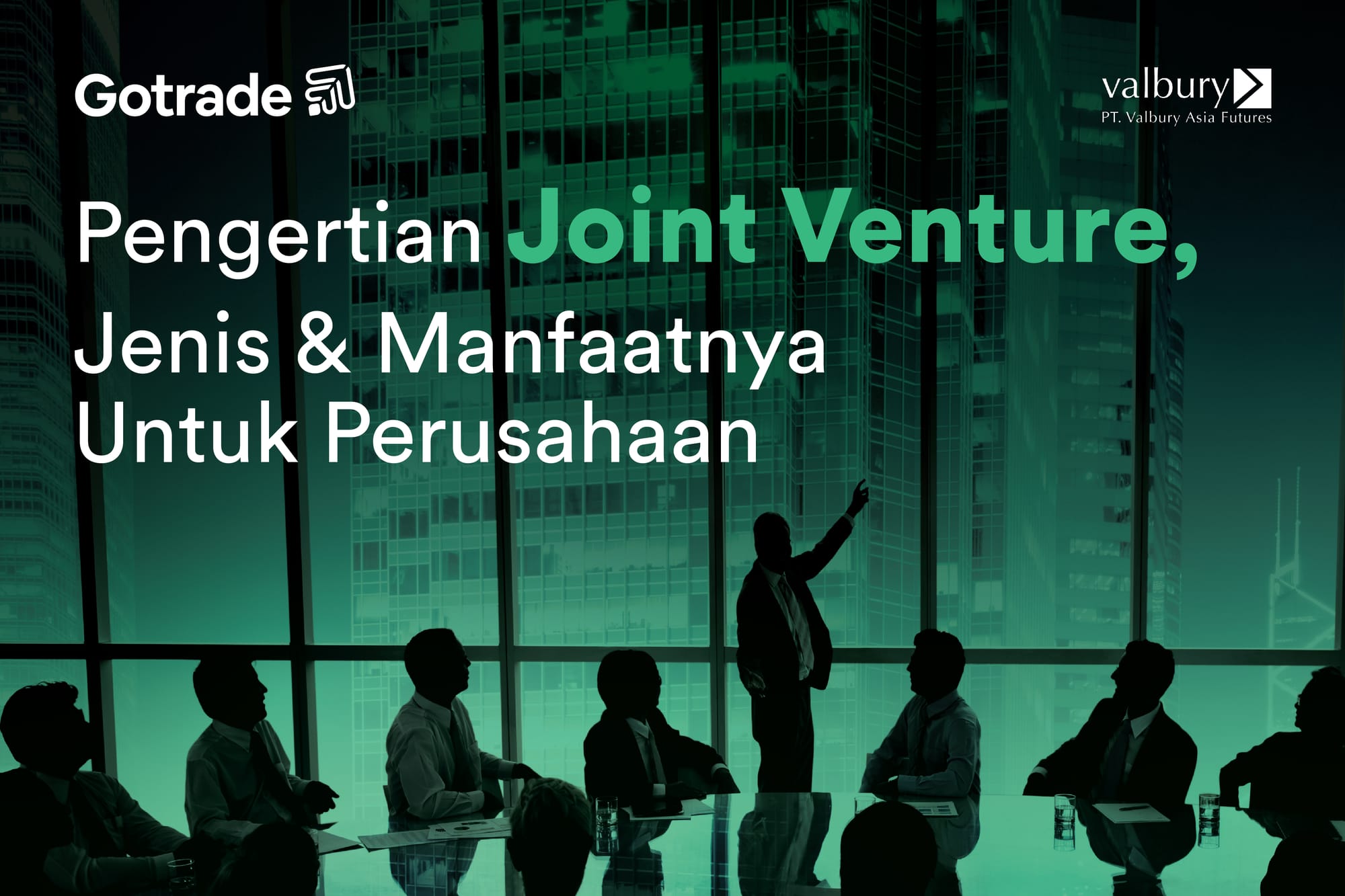 Pengertian Joint Venture, Jenis, Ciri-Ciri & Contoh Perusahaan