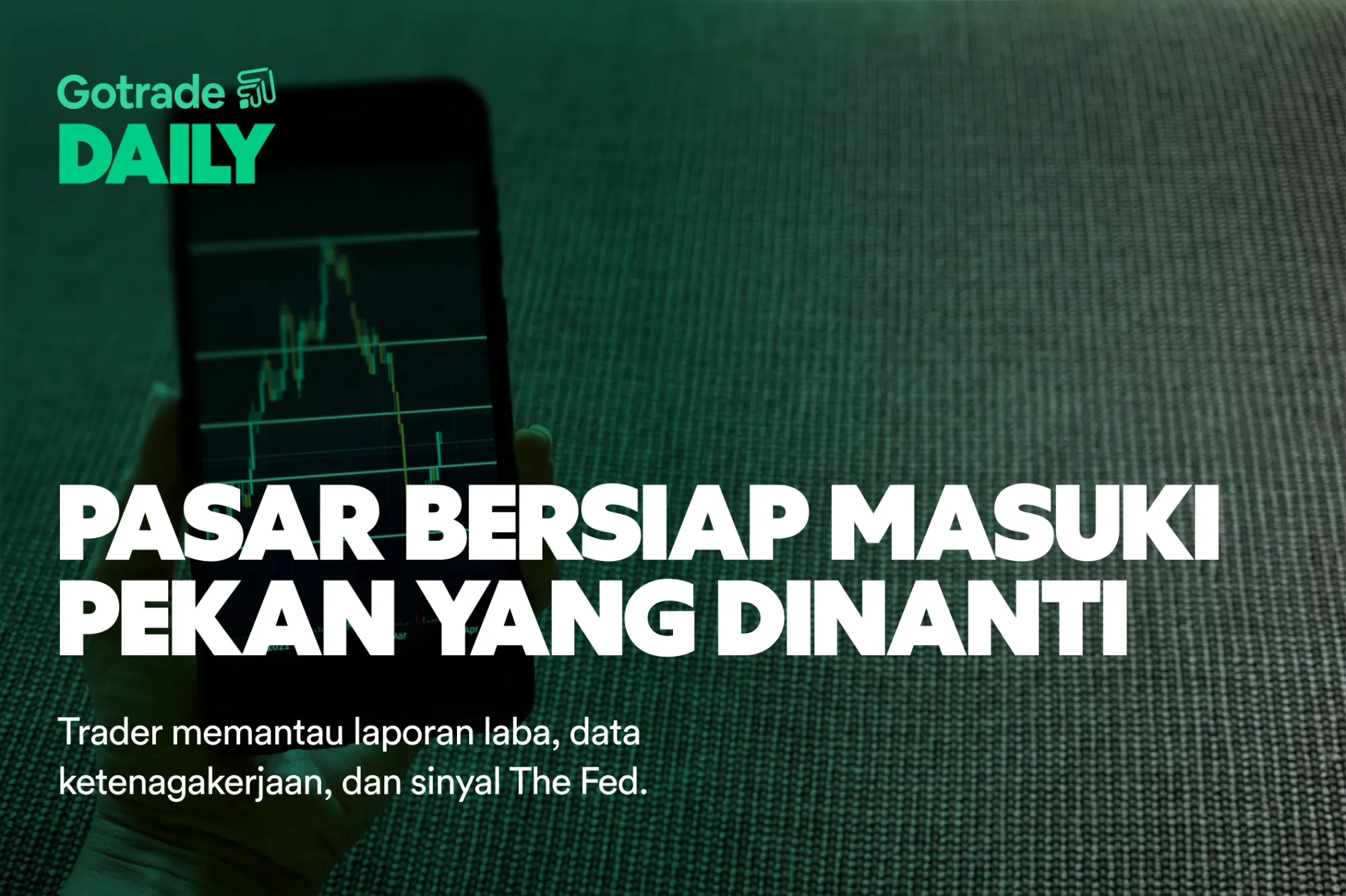 Gotrade Daily: Pasar Bersiap Masuki Pekan yang Dinanti